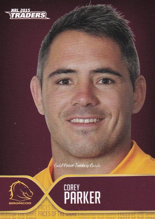 2015 NRL Traders Faces Of The Game - FOTG03 Corey Parker Brisbane Broncos