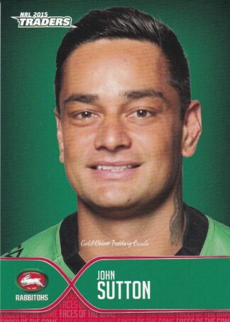 2015 NRL Traders Faces Of The Game - FOTG35 John Sutton South Sydney Rabbitohs