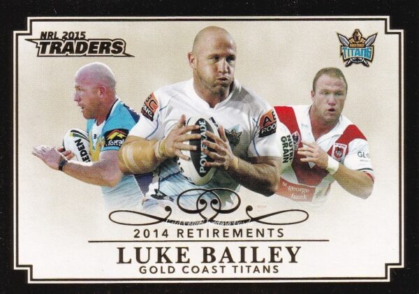 2015 NRL Traders 2014 Retirements - R02 Luke Bailey Gold Coast Titans
