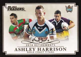 2015 NRL Traders 2014 Retirements - R04 Ashley Harrison Gold Coast Titans