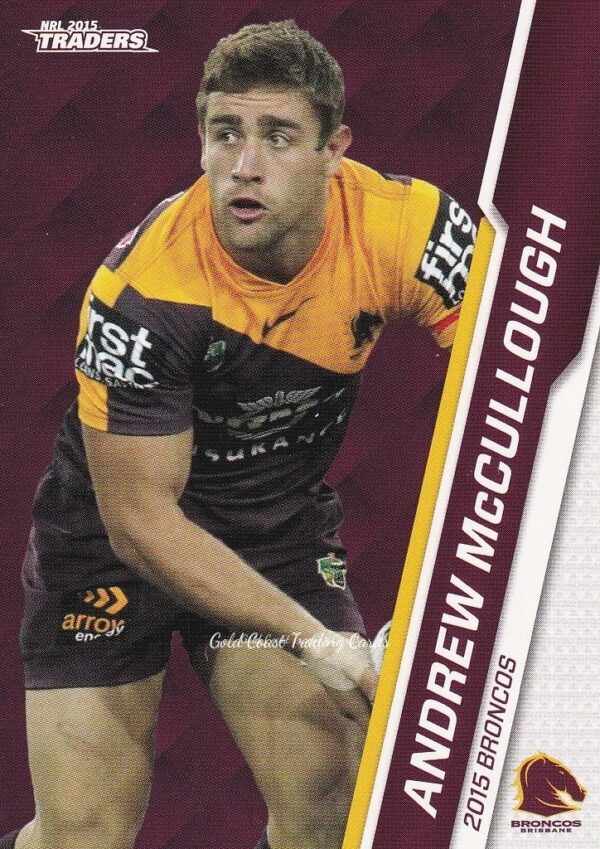 2015 NRL Traders Common Card - Base 005 Andrew McCullough Brisbane Broncos