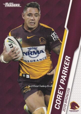 2015 NRL Traders Common Card - Base 008 Corey Parker Brisbane Broncos