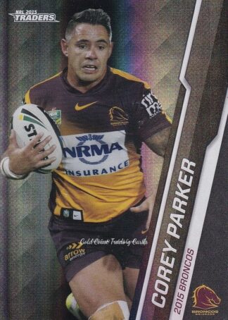 2015 NRL Traders Black Parallels - PS008 Corey Parker Brisbane Broncos