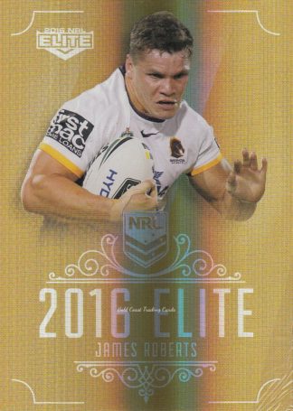 2016 NRL Elite Gold Parallel - SG011 James Roberts Brisbane Broncos