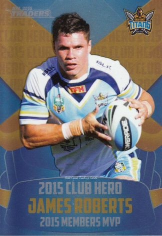 2016 NRL Traders Club Hero - CH10 James Roberts Gold Coast Titans