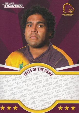 2016 NRL Traders Faces Of The Game - FOTG03 Sam Thaiday Brisbane Broncos