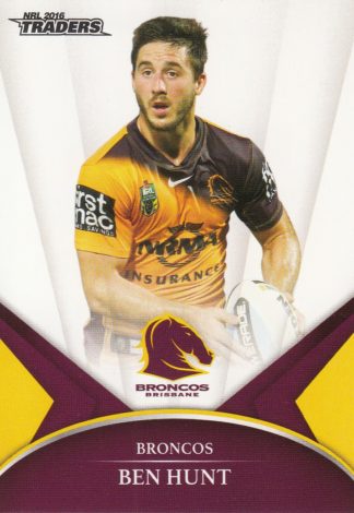 2016 NRL Traders Common Card - Base 005 Ben Hunt Brisbane Broncos