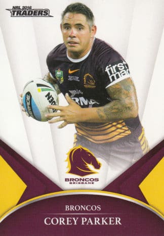 2016 NRL Traders Common Card - Base 009 Corey Parker Brisbane Broncos