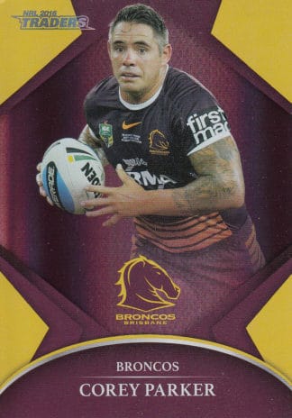 2016 NRL Traders Silver Parallels - P009 Corey Parker Brisbane Broncos
