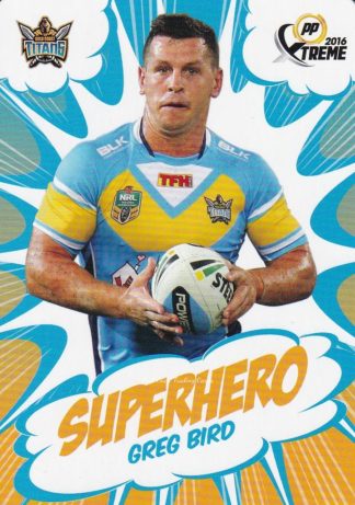 2016 NRL Xtreme Superhero - SH10 Greg Bird Gold Coast Titans