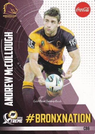 2016 NRL Xtreme Bronxnation - CB06 Andrew McCullough Brisbane Broncos