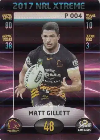 2017 NRL Xtreme Parallels - P004 Matt Gillett Brisbane Broncos
