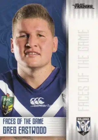 2017 NRL Traders Faces Of The Game - FG07 Greg Eastwood Canterbury Bulldogs