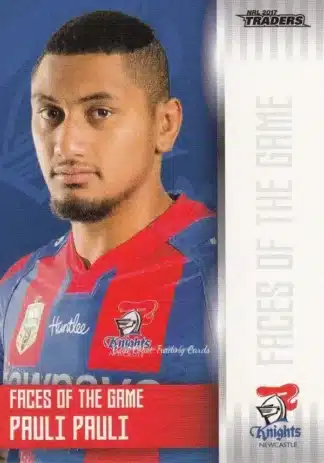 2017 NRL Traders Faces Of The Game - FG23 Pauli Pauli Newcastle Knights