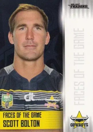 2017 NRL Traders Faces Of The Game - FG25 Scott Bolton North QLD Cowboys