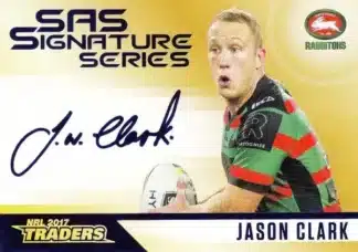 2017 NRL Traders Gold SAS Signature - SASG12 Jason Clark South Sydney Rabbitohs