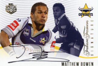 2018 NRL Glory Future Famers Signature - FFS07 Matt Bowen North QLD Cowboys