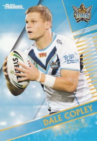 2018 NRL Traders Common Card - Base 042 Dale Copley Gold Coast Titans