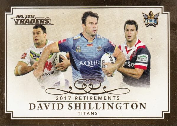 2018 NRL Traders 2017 Retirements - R12 David Shillington Gold Coast Titans