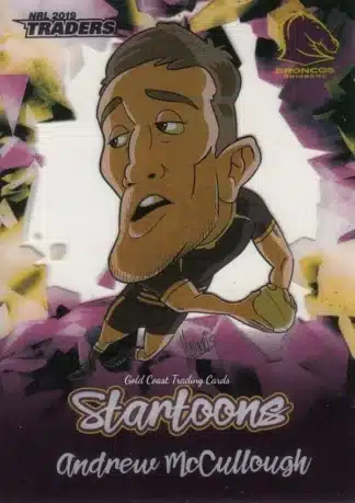 2019 NRL Traders Startoons - ST01 Andrew McCullough Brisbane Broncos