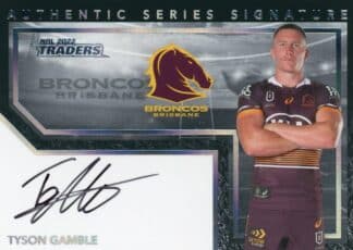 2022 NRL Traders Authentic Signature Black - ASB01 Tyson Gamble Brisbane Broncos