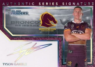 2022 NRL Traders Signature Series Silver - AS01 Tyson Gamble Brisbane Broncos