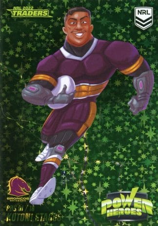 2022 NRL Traders Power Hero Green - PHG01 Kotoni Staggs Brisbane Broncos