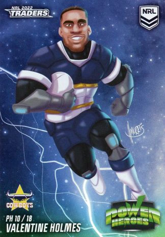 2022 NRL Traders Power Heroes - PH10 Valentine Holmes North QLD Cowboys