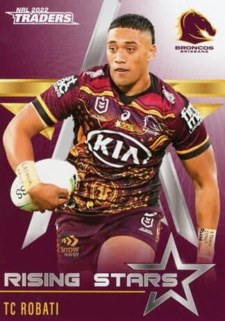 2022 NRL Traders Rising Stars - RS03 TC Robati Brisbane Broncos