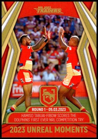 2023 NRL Traders Unreal Moment - GPP05 Hamiso Tabuai-Fidow Dolphins