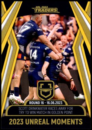 2023 NRL Traders Unreal Moment - GPP10 Scott Drinkwater North QLD Cowboys