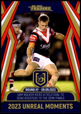 2023 NRL Traders Unreal Moment - GPP15 Sam Walker Sydney Roosters