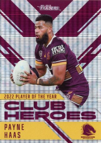 2023 NRL Traders Club Heroes Priority - CHP01 Payne Haas Brisbane Broncos