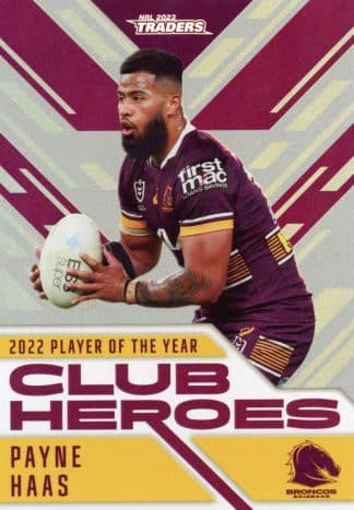 2023 NRL Traders Club Heroes Silver - CHS01 Payne Haas Brisbane Broncos