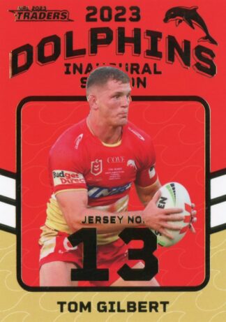 2023 NRL Traders Dolphins Inaugural Season - D13 Tom Gilbert