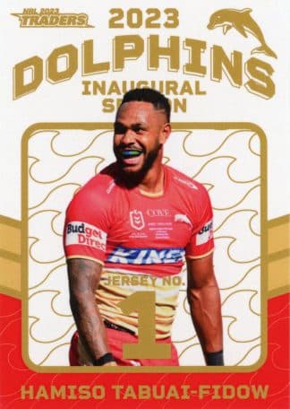 2023 NRL Traders Dolphins Parallel Inaugural Card - DP01 Hamiso Tabuai-Fidow