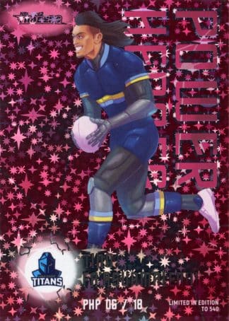 2023 NRL Traders Power Heroes Pink - PHP06 Tino Fa’asuamaleaui Gold Coast Titans