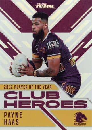 2023 NRL Traders Club Heroes - CH01 Payne Haas Brisbane Broncos