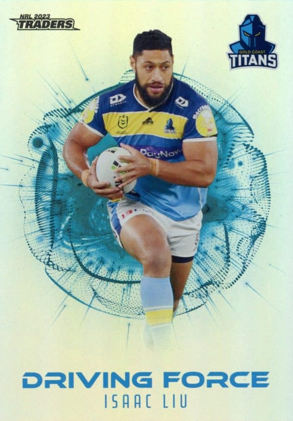 2023 NRL Traders Driving Force - DF15 Isaac Liu Gold Coast Titans