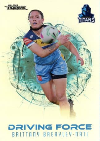 2023 NRL Traders Driving Force - DF52 Brittany Breayley-Nati Gold Coast Titans