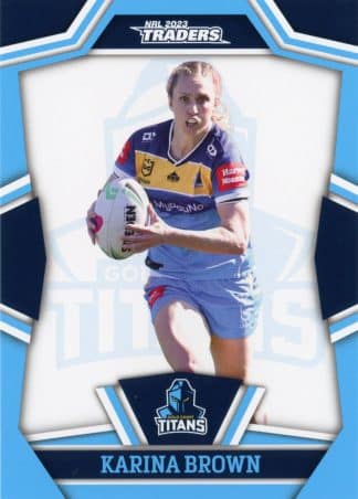 2023 NRL Traders Women - NRLW13 Karina Brown Gold Coast Titans