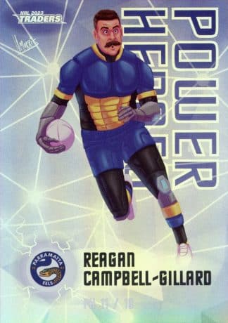 2023 NRL Traders Power Heroes - PH11 Reagan Campbell-Gillard Parramatta Eels