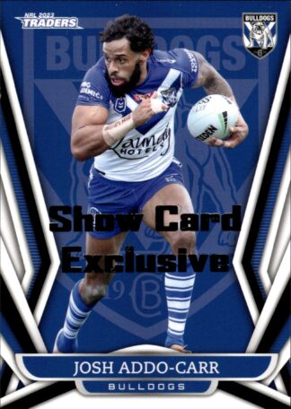 2023 NRL Traders Show Card Exclusive - 022 Josh Addo-Carr Canterbury Bulldogs