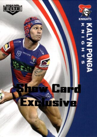 2024 NRL Elite Show Card Exclusive - 09 Kalyn Ponga Newcastle Knights