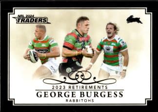2024 NRL Traders Retirements - R02 George Burgess South Sydney Rabbitohs