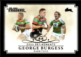 2024 NRL Traders Retirements - R02 George Burgess South Sydney Rabbitohs