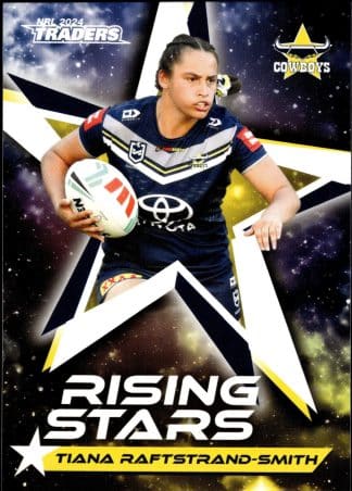 2024 NRL Traders Rising Stars - RS42 Tiana Raftstrand-Smith North QLD Cowboys