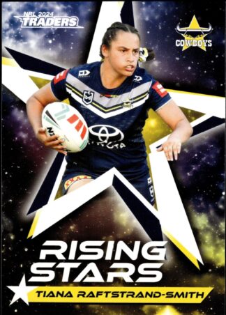 2024 NRL Traders Rising Stars - RS42 Tiana Raftstrand-Smith North QLD Cowboys