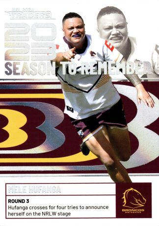 2024 NRL Traders Season To Remember - SR03 Mele Hufanga Brisbane Broncos