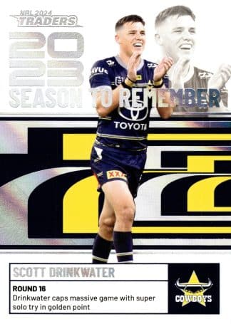 2024 NRL Traders Season To Remember - SR28 Scott Drinkwater North QLD Cowboys